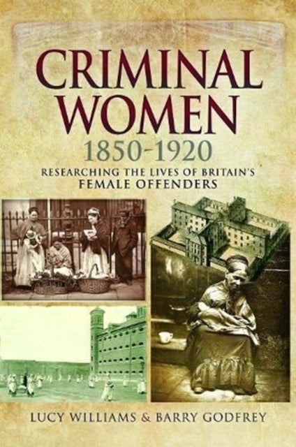Bilde av Criminal Women 1850-1920 Av Lucy Williams, Barry Godfrey