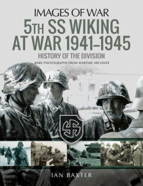 Bilde av 5th Ss Division Wiking At War 1941-1945: History Of The Division Av Ian Baxter