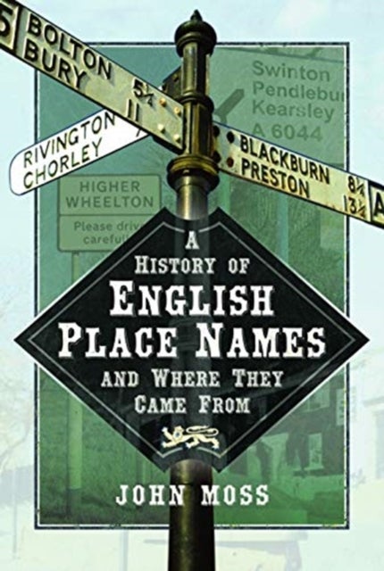 Bilde av A History Of English Place Names And Where They Came From Av John Moss