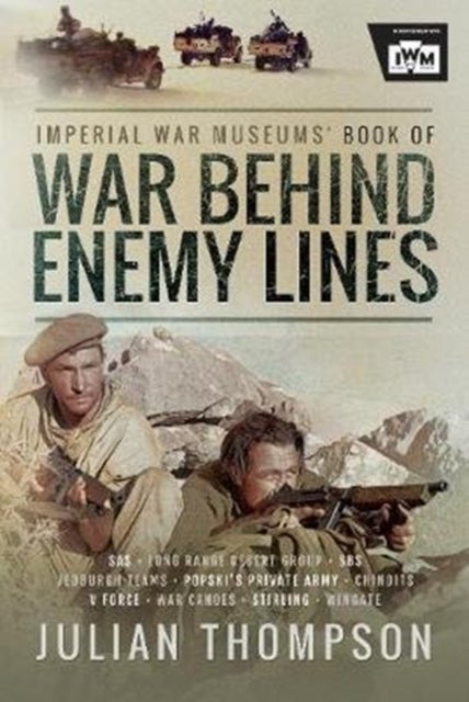 Bilde av The Imperial War Museums&#039; Book Of War Behind Enemy Lines Av Julian Thompson, The Imperial War Museum
