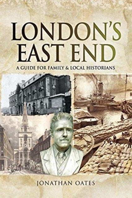 London's East End - A Guide for Family and Local Historians