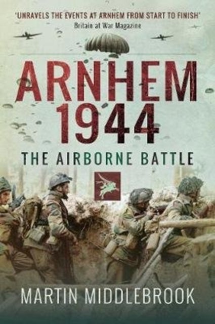 Arnhem 1944 - The Airborne Battle