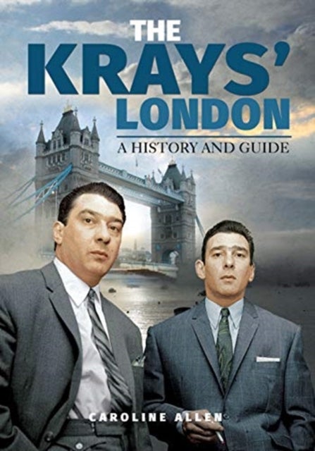 Bilde av A Guide To The Krays&#039; London Av Caroline Allen