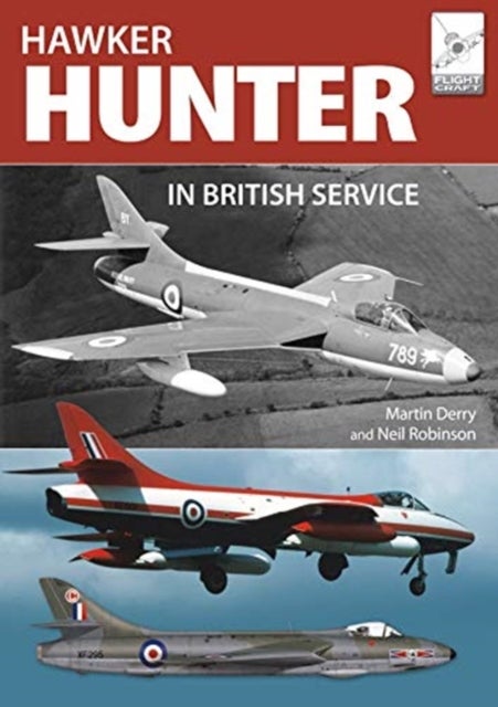 Bilde av Flight Craft 16: The Hawker Hunter In British Service Av Martin Derry, Neil Robinson