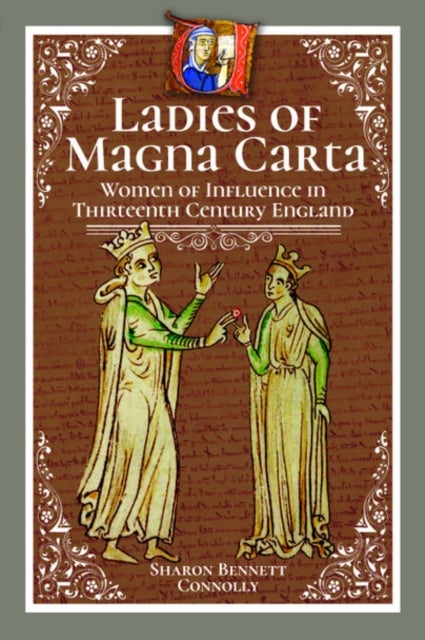 Ladies of Magna Carta - Women of Influence in Thirteenth Century England