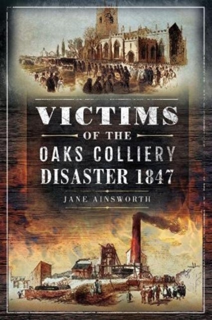 Bilde av Victims Of The Oaks Colliery Disaster 1847 Av Ainsworth Jane