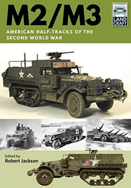 M2/M3 - American Half-tracks of the Second World War