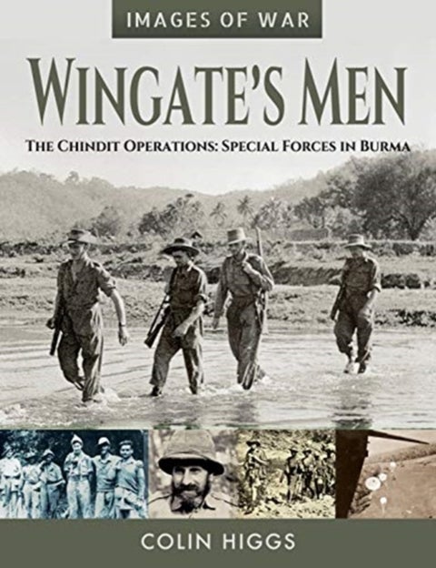 Wingate's Men - The Chindit Operations: Special Forces in Burma