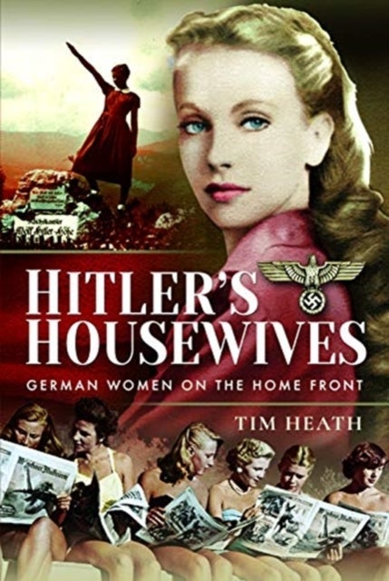 Hitler's Housewives - German Women on the Home Front