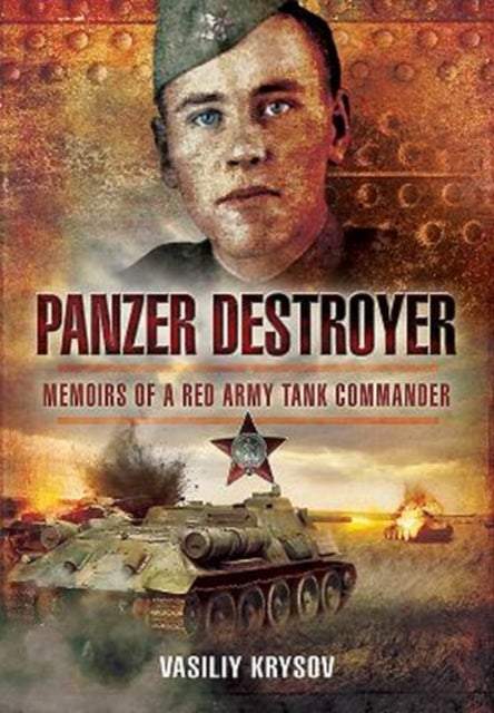 Panzer Destroyer - SHORT RUN RE-ISSUE - Memoirs of a Red Army Tank Commander