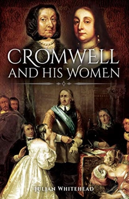 Bilde av Cromwell And His Women Av Julian Whitehead