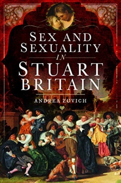 Bilde av Sex And Sexuality In Stuart Britain Av Andrea Zuvich