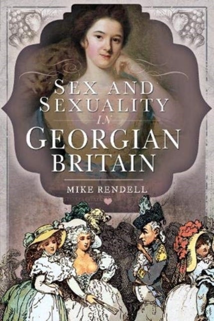 Bilde av Sex And Sexuality In Georgian Britain Av Mike Rendell