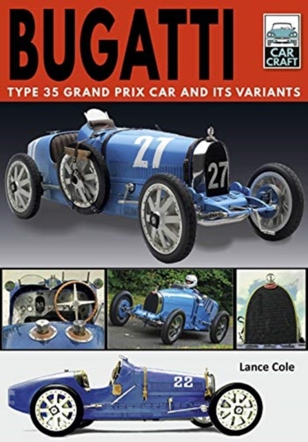 Bugatti T and Its Variants - Type 35 Grand Prix Car and its Variants