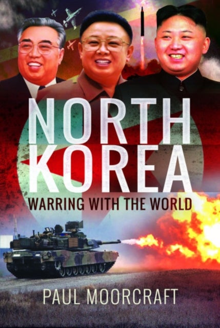Bilde av North Korea - Warring With The World Av Paul Moorcraft