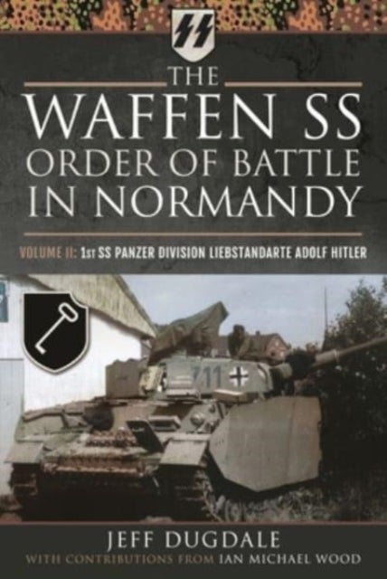 Bilde av The Waffen Ss Order Of Battle In Normandy Av Jeff Dugdale, Ian Michael Wood