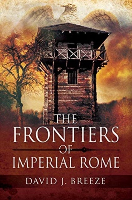 Bilde av The Frontiers Of Imperial Rome Av David J Breeze
