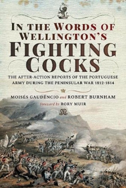 Bilde av In The Words Of Wellington&#039;s Fighting Cocks Av Moises Gaudencio, Robert Burnham
