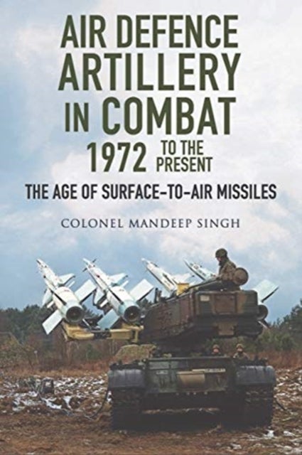 Bilde av Air Defence Artillery In Combat, 1972-2018 Av Mandeep Singh