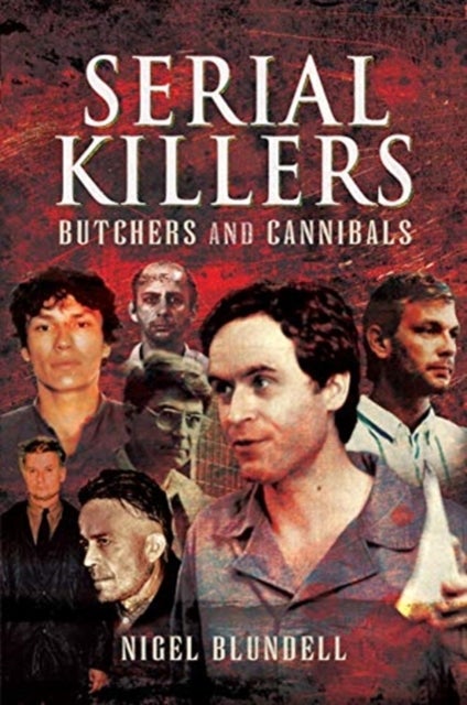 Bilde av Serial Killers: Butchers And Cannibals Av Nigel Blundell