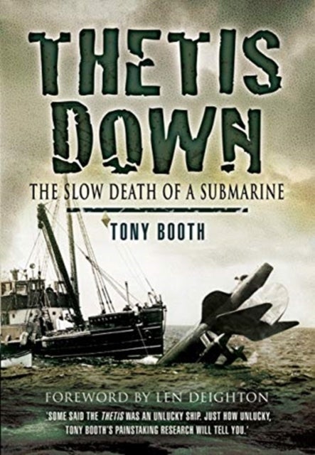 Thetis Down - The Slow Death of a Submarine