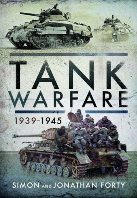 Bilde av Tank Warfare, 1939-1945 Av Simon Forty, Jonathan Forty