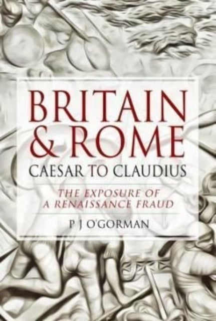 Bilde av Britain And Rome: Caesar To Claudius Av P J O&#039;gorman