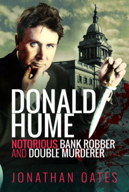 Donald Hume - Notorious Bank Robber and Double Murderer