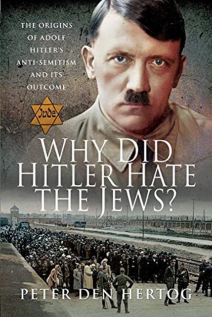Bilde av Why Did Hitler Hate The Jews? Av Peter Den Hertog