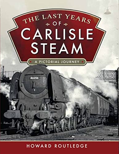 Bilde av The Last Years Of Carlisle Steam Av Howard Routledge
