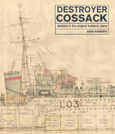 Destroyer Cossack - Detailed in the Original Builders' Plans