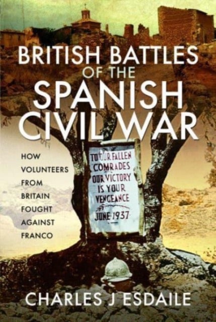 British Battles of the Spanish Civil War - Fighting Franco