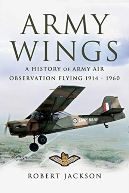Army Wings - A History of Army Air Observation Flying, 1914-1960