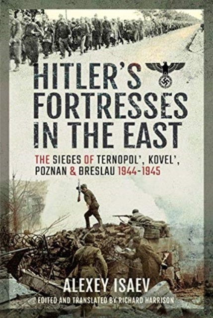 Bilde av Hitler&#039;s Fortresses In The East Av Alexey Isaev