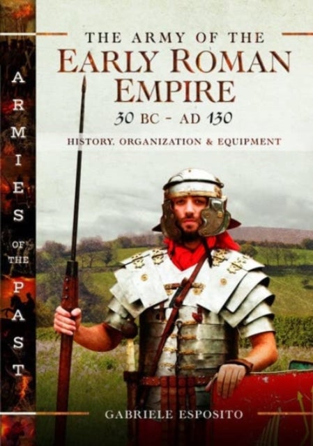 Bilde av The Army Of The Early Roman Empire 30 Bc-ad 180 Av Gabriele Esposito