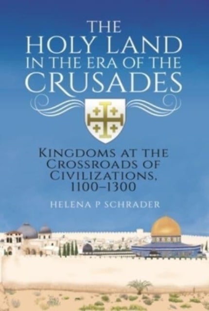 Bilde av The Holy Land In The Era Of The Crusades Av Helena P Schrader