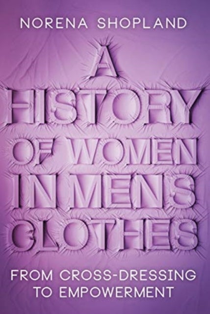 Bilde av A History Of Women In Men&#039;s Clothes Av Norena Shopland