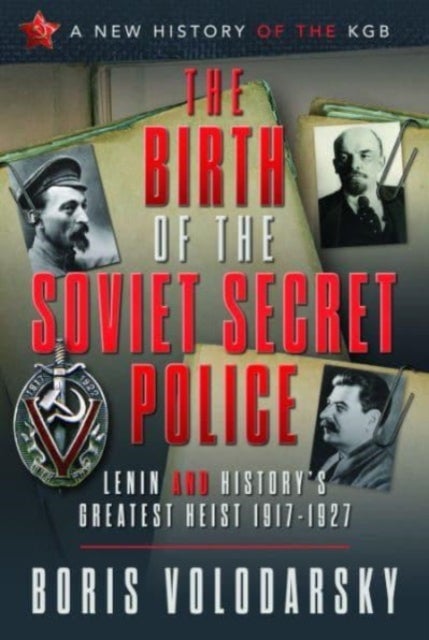 Bilde av The Birth Of The Soviet Secret Police Av Boris Volodarsky