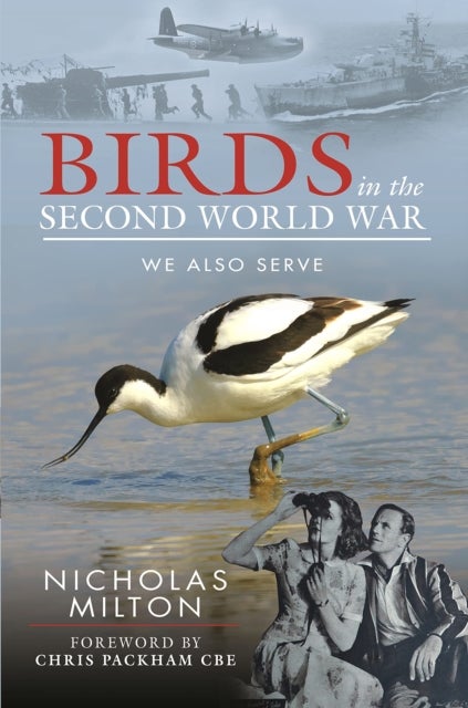 The Role of Birds in World War Two - How Ornithology Helped to Win the War