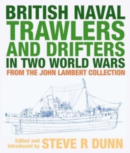 Bilde av British Naval Trawlers And Drifters In Two World Wars Av Dunn Steve