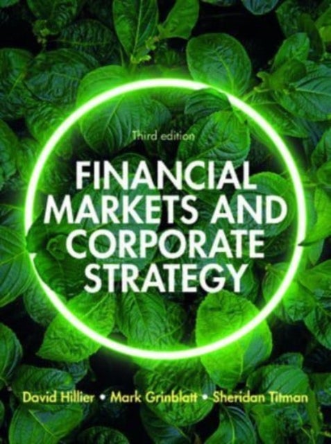 Bilde av Financial Markets And Corporate Strategy: European Edition, 3e Av David Hillier, Mark Grinblatt, Sheridan Titman