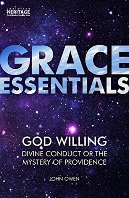 God Willing - Divine Conduct or The Mystery of Providence