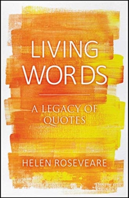 Living Words - A Legacy of Quotes