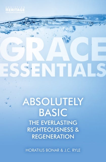 Absolutely Basic - The Everlasting righteousness & Regeneration