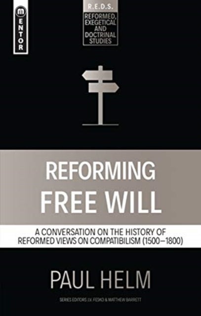 Reforming Free Will - A Conversation on the History of Reformed Views