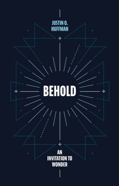 Behold - An Invitation to Wonder