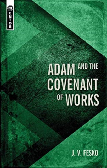 Bilde av Adam And The Covenant Of Works Av J. V. Fesko