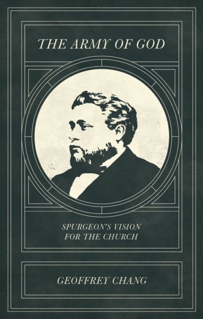 The Army of God - Spurgeon¿s Vision for the Church
