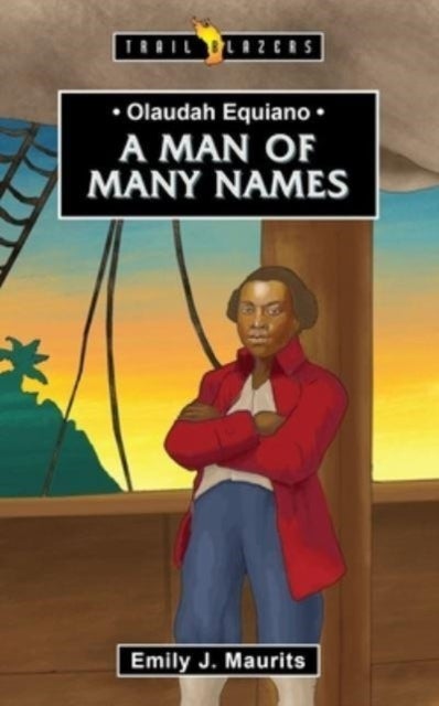 Olaudah Equiano - A Man of Many Names