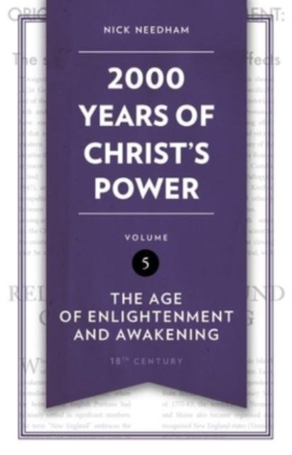 2,000 Years of Christ¿s Power Vol. 5 - The Age of Enlightenment and Awakening